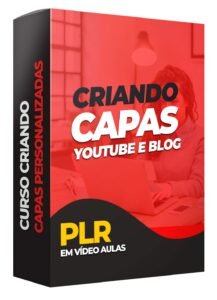 Curso PLR em Vídeo Criando Capas Youtube e Blog Curso PLR em Vídeo Criando Capas Youtube e Blog