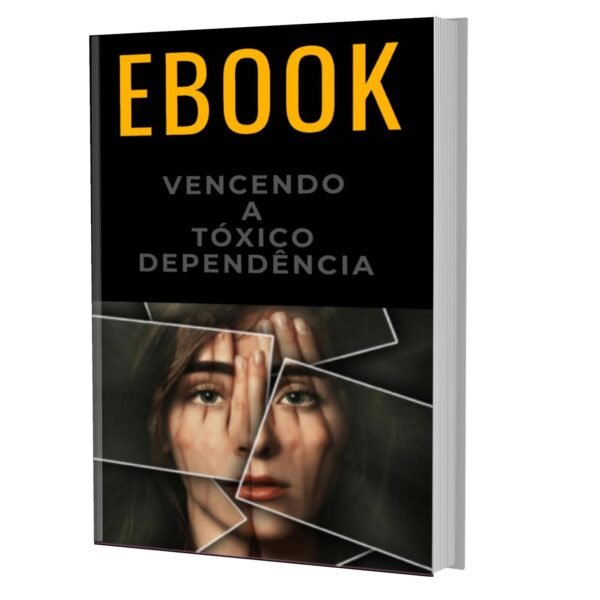 Ebook Vencendo a Toxico Dependência